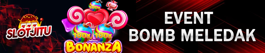 EVENT BOMB BONANZA SLOTJITU